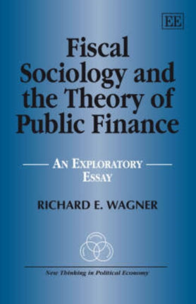 Fiscal Sociology and the Theory of Public Finance: An Exploratory Essay