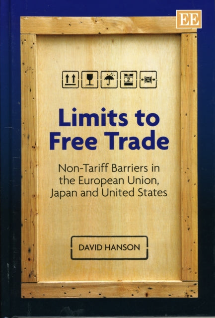 Limits to Free Trade: Non-Tariff Barriers in the European Union, Japan and United States