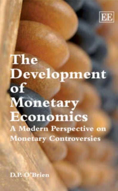 The Development of Monetary Economics: A Modern Perspective on Monetary Controversies