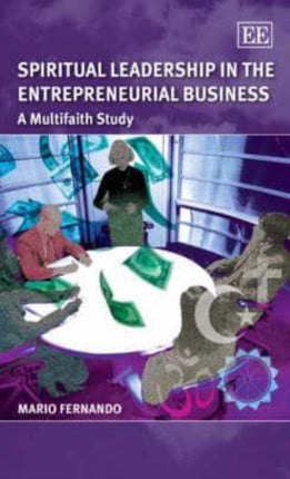 Spiritual Leadership in the Entrepreneurial Business: A Multifaith Study