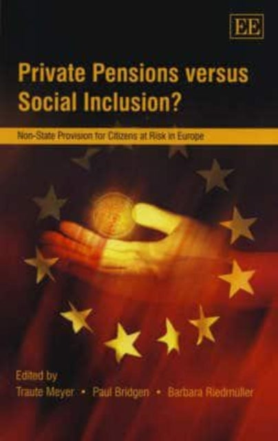 Private Pensions versus Social Inclusion?: Non-State Provision for Citizens at Risk in Europe