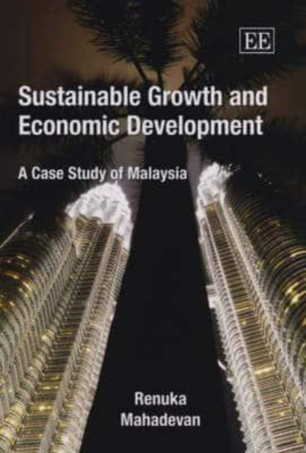 Sustainable Growth and Economic Development: A Case Study of Malaysia