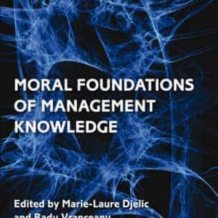 Moral Foundations of Management Knowledge