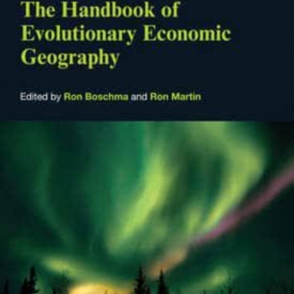 The Handbook of Evolutionary Economic Geography