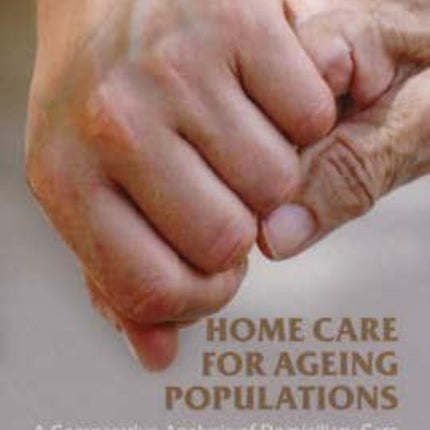 Home Care for Ageing Populations: A Comparative Analysis of Domiciliary Care in Denmark, the United States and Germany