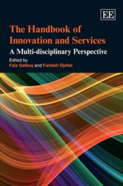 The Handbook of Innovation and Services: A Multi-disciplinary Perspective