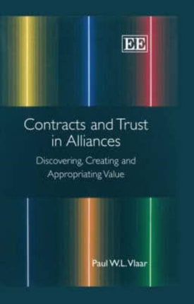 Contracts and Trust in Alliances: Discovering, Creating and Appropriating Value