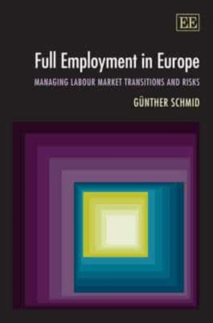 Full Employment in Europe: Managing Labour Market Transitions and Risks