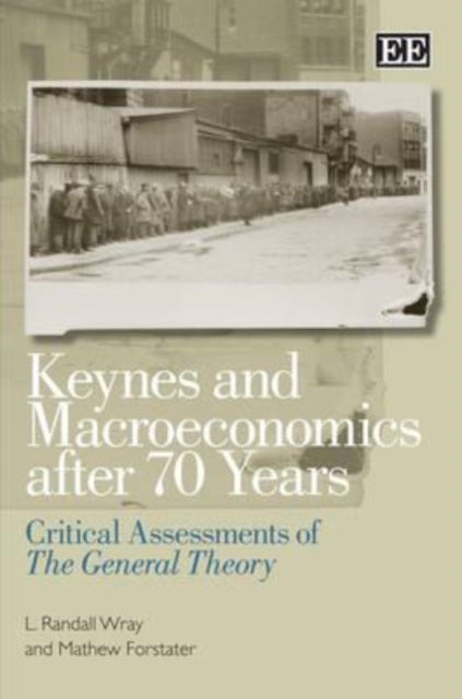 Keynes and Macroeconomics After 70 Years: Critical Assessments of The General Theory