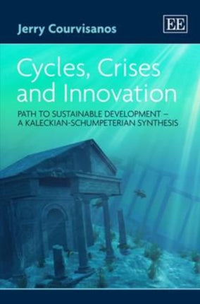 Cycles, Crises and Innovation: Path to Sustainable Development – a Kaleckian-Schumpeterian Synthesis