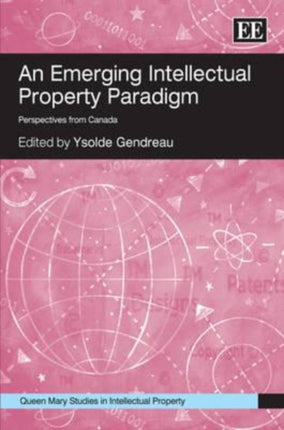 An Emerging Intellectual Property Paradigm: Perspectives from Canada