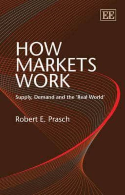 How Markets Work: Supply, Demand and the ‘Real World’