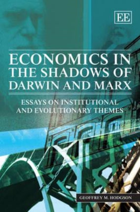 Economics in the Shadows of Darwin and Marx: Essays on Institutional and Evolutionary Themes