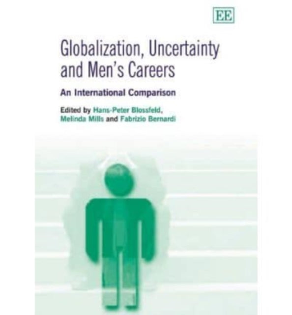 Globalization, Uncertainty and Men’s Careers: An International Comparison