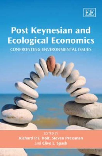 Post Keynesian and Ecological Economics: Confronting Environmental Issues