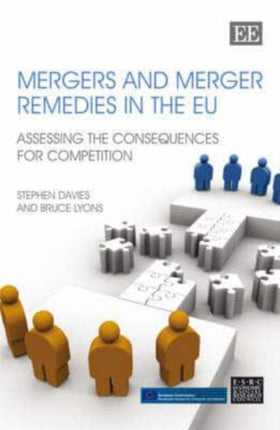 Mergers and Merger Remedies in the EU: Assessing the Consequences for Competition