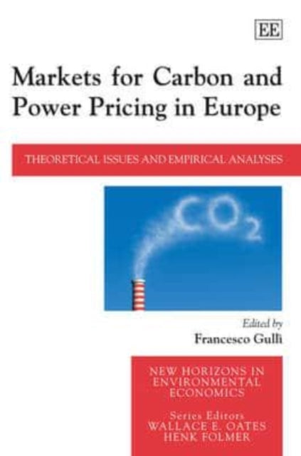 Markets for Carbon and Power Pricing in Europe: Theoretical Issues and Empirical Analyses