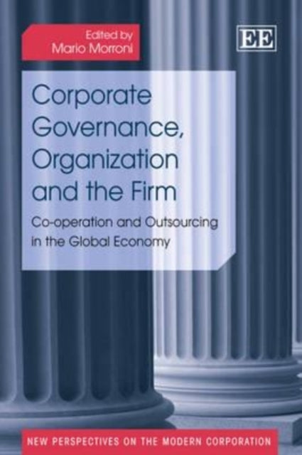 Corporate Governance, Organization and the Firm: Co-operation and Outsourcing in the Global Economy