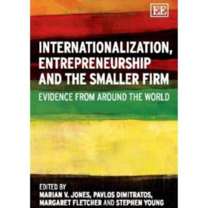 Internationalization, Entrepreneurship and the Smaller Firm: Evidence from Around the World