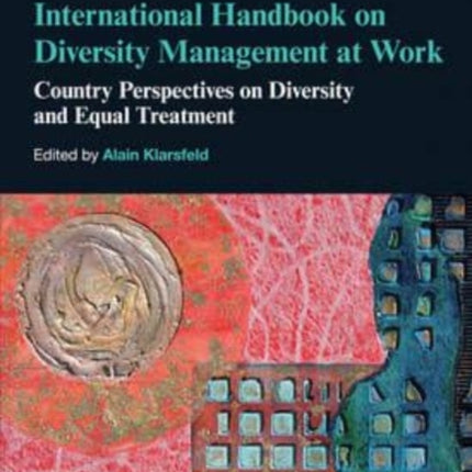 International Handbook on Diversity Management at Work: Country Perspectives on Diversity and Equal Treatment