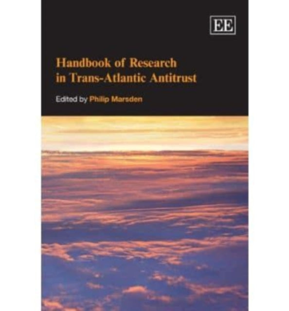 Handbook of Research in Trans-Atlantic Antitrust