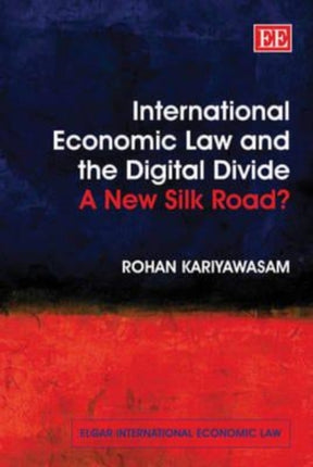 International Economic Law and the Digital Divide: A New Silk Road?