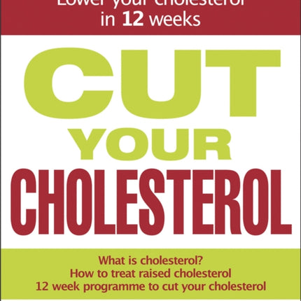 Cut Your Cholesterol: A Three-month Programme to Reducing Cholesterol