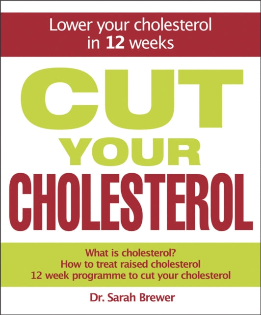 Cut Your Cholesterol: A Three-month Programme to Reducing Cholesterol