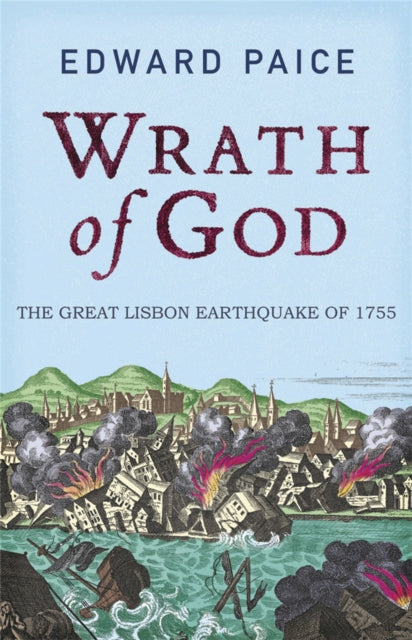 Wrath of God: The Great Lisbon Earthquake of 1755