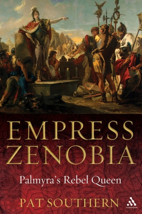 Empress Zenobia: Palmyra's Rebel Queen