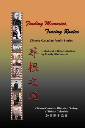 Finding Memories, Tracing Routes: Chinese Canadian Family Stories