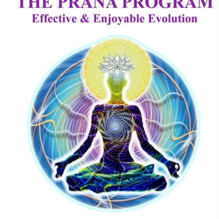 The PRANA PROGRAM - Effective & Enjoyable Evolution