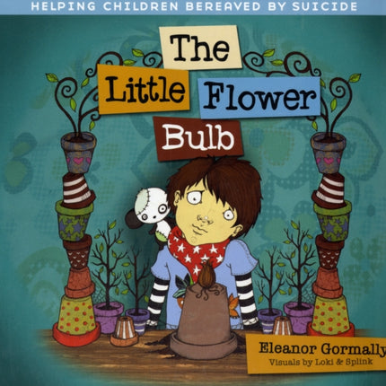 The Little Flower Bulb: Helping Children Bereaved by Suicide