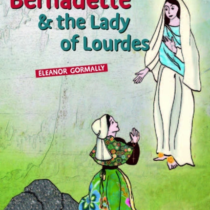 Bernadette & the Lady of Lourdes
