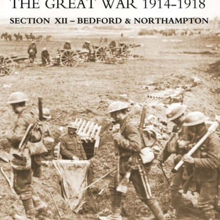NATIONAL ROLL OF THE GREAT WAR Section XII - Bedford & Northampton