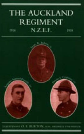 Auckland Regiment 1914-1918: Being an Account of the Doings on Active Service of the First, Second and Third Battalions of the Auckland Regiment: 2004