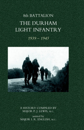8th Battalion the Durham Light Infantry 1939-1945: 2004