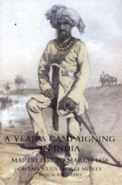 Year's Campaigning in India from March 1857 to