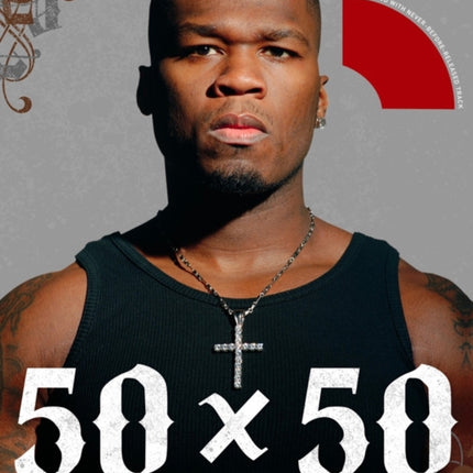 50 x 50: 50 Cent in His Own Words