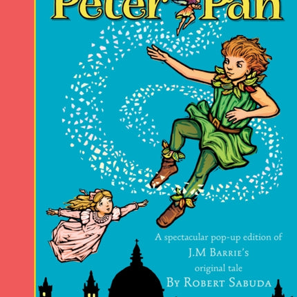 Peter Pan: The magical tale brought to life with super-sized pop-ups!