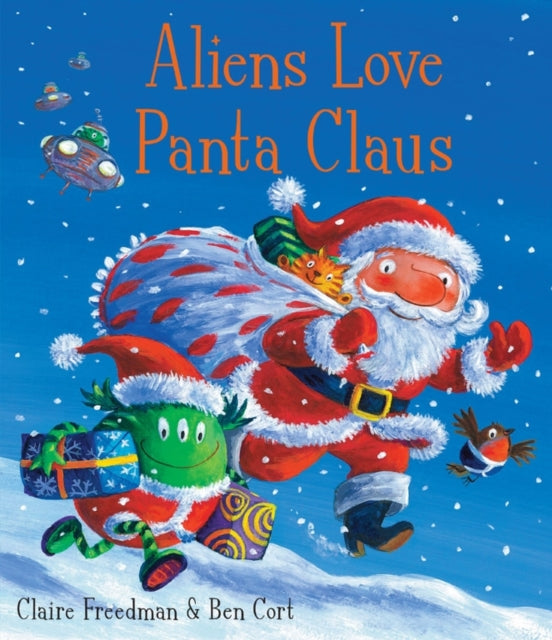 Aliens Love Panta Claus: The perfect Christmas book for all three year olds, four year olds, five year olds and six year olds who want to laugh their festive PANTS OFF! Part of the bestselling ALIENS LOVE UNDERPANTS series