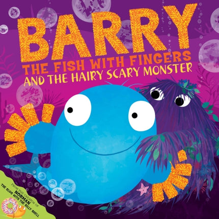 Barry the Fish with Fingers and the Hairy Scary Monster: A laugh-out-loud picture book from the creators of Supertato!