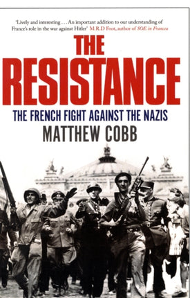 The Resistance: The French Fight Against the Nazis