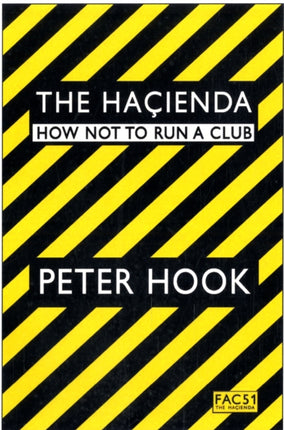 The Hacienda: How Not to Run a Club