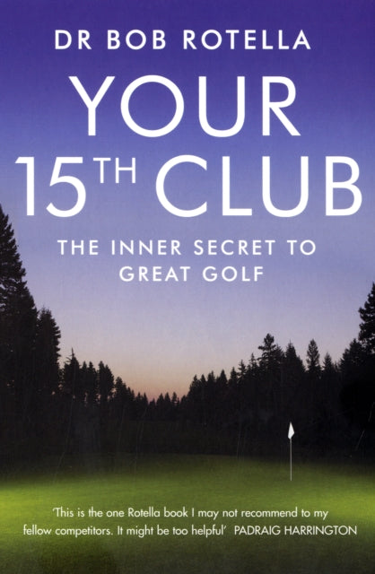 Your 15th Club: The Inner Secret to Great Golf