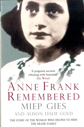 Anne Frank Remembered: The Story of the Woman Who Helped to Hide the Frank Family