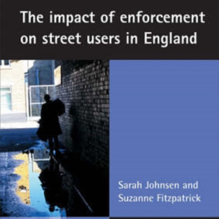 The impact of enforcement on street users in