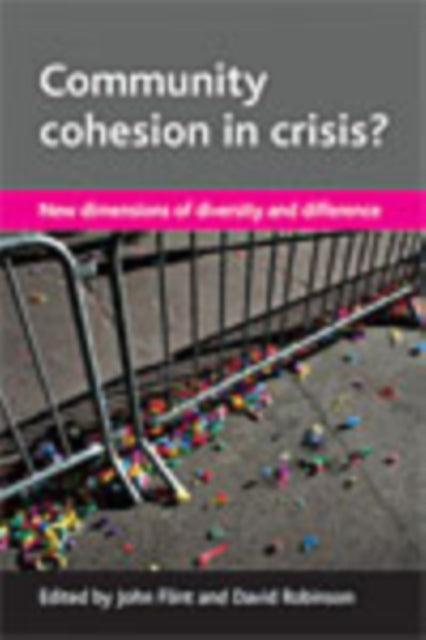 Community cohesion in crisis?: New dimensions of