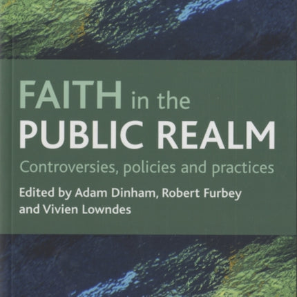 Faith in the public realm: Controversies,