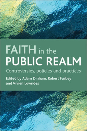 Faith in the public realm: Controversies,